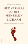 Het verhaal van het menselijk lichaam - Daniel E. Lieberman - 9789045026466
