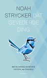 Dat gevederde ding - Noah Strycker - 9789045029214