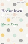Hoe we leven - Vincent Deary - 9789045029641
