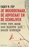 De moordenaar, de advocaat en de schrijver - Casey N. Cep - 9789045031798