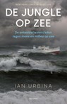 De jungle op zee - Ian Urbina - 9789045031941