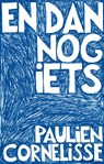 En dan nog iets - Paulien Cornelisse - 9789045038650