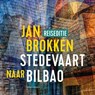 Bilbao: Frank Gehry zag het gat aan de rivier - Jan Brokken - 9789045042206