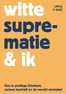 Witte suprematie & ik - Layla Saad - 9789045043265