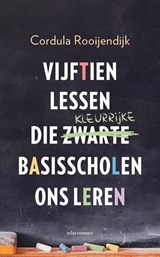 Vijftien lessen die kleurrijke basisscholen ons leren, Cordula Rooijendijk -  - 9789045048963