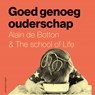 Goed genoeg ouderschap - Alain de Botton ; The School of Life - 9789045049069