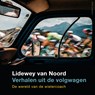 Verhalen uit de volgwagen - Lidewey van Noord - 9789045049441