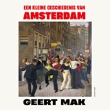 Een kleine geschiedenis van Amsterdam, Geert Mak -  - 9789045051703