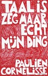 Taal is zeg maar echt mijn ding - Paulien Cornelisse - 9789045052113