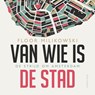 Van wie is de stad - Floor Milikowski - 9789045052618