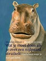 Wat je moet doen als je over een nijlpaard struikelt - Edward van de Vendel - 9789045122267