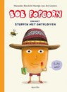 Bob Popcorn kan niet stoppen met ontploffen - Maranke Rinck - 9789045129440