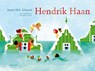 Hendrik Haan - Annie M.G. Schmidt - 9789045131528