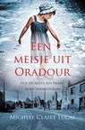 Een meisje uit Oradour - Michele Claire Lucas - 9789045316734