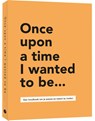 Once upon a time I wanted to be… - Lavinia Bakker - 9789045329703