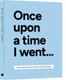 Once upon a time I went ... - Lavinia Bakker - 9789045330297