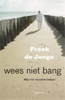 Wees niet bang, de 101 mooiste liedjes - JONGE, Freek de - 9789045700922