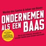 Ondernemen als een baas - Wesley dos Santos ; Johan van Boven - 9789046174043