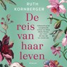 De reis van haar leven - Ruth Kornberger - 9789046175415