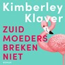 Zuid-moeders breken niet - Kimberley Klaver - 9789046176184