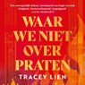 Waar we niet over praten - Tracey Lien - 9789046176979