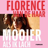 Mooier als ik lach, Florence van de Haar -  - 9789046179093