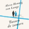 Tussen de zomers - Alexa Hennig von Lange - 9789046179246