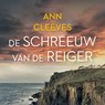 De schreeuw van de reiger - Ann Cleeves - 9789046179871