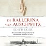 De ballerina van Auschwitz - Edith Eger - 9789046180471