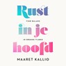 Rust in je hoofd - Maaret Kallio - 9789046180556