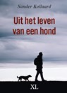 Uit het leven van een hond - Sander Kollaard - 9789046313367