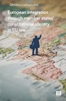 European integration through member states’ constitutional identity in EU law - Dimitris Liakopoulos - 9789046609842