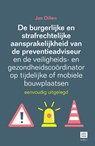 De burgerlijke en strafrechtelijke aansprakelijkheid van de preventieadviseur en de veiligheids- en gezondheidscoördinator op tijdelijke of mobiele bouwplaatsen - Jan Dillen - 9789046612408
