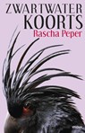 Zwartwaterkoorts - Rascha Peper - 9789046806760
