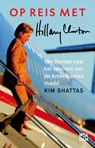 Op reis met Hillary Clinton - Kim Ghattas - 9789046813652