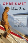 Op reis met Hillary Clinton - Kim Ghattas - 9789046815236