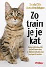 Zo train je je kat - Sarah Ellis ; John Bradshaw - 9789046820353