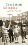Klein geluk Amsterdam - Guus Luijters - 9789046821428