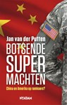 Botsende supermachten - Jan van der Putten - 9789046821718