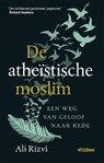 De atheïstische moslim - Ali Rizvi - 9789046822746