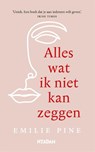 Alles wat ik niet kan zeggen - Emilie Pine - 9789046825761