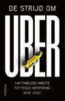 De strijd om Uber - Mike Isaac - 9789046826263