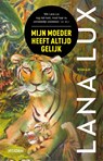 Mijn moeder heeft altijd gelijk - Lana Lux - 9789046827260