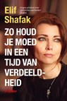 Zo houd je moed in een tijd van verdeeldheid - Elif Shafak - 9789046828151