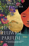 Het eeuwige parfum - Aanchal Malhotra - 9789046829011