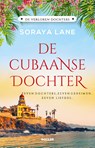 De Cubaanse dochter - Soraya Lane - 9789046830925