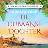 De Cubaanse dochter - Soraya Lane - 9789046830932