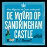 De moord op Sandringham Castle - S.J. Bennett - 9789046831137