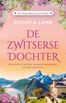 De Zwitserse dochter - Soraya Lane - 9789046831717