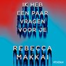 Ik heb een paar vragen voor je - Rebecca Makkai - 9789046831984